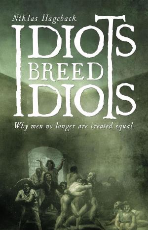 Book cover of Idiots breed Idiots
