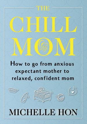 Cover of the book The Chill Mom by Sariah Fletcher