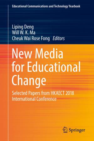 Cover of the book New Media for Educational Change by R. Jayangondaperumal, V. C. Thakur, V. Joevivek, Priyanka Singh Rao, Anil Kumar Gupta
