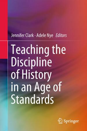 Cover of the book Teaching the Discipline of History in an Age of Standards by Mohammad Ali Nematollahi, Chalee Vorakulpipat, Hamurabi Gamboa Rosales