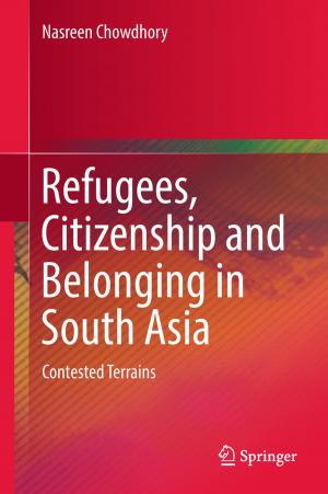 Cover of the book Refugees, Citizenship and Belonging in South Asia by Sarawut Rimdusit, Sunan Tiptipakorn, Chanchira Jubsilp