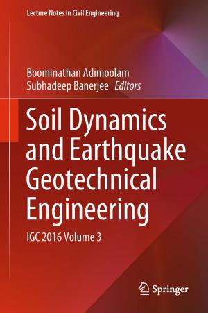 Cover of the book Soil Dynamics and Earthquake Geotechnical Engineering by Baishnab Charan Tripathy, Jaya Prakash, Manjistha Sengupta, Varsha Gupta