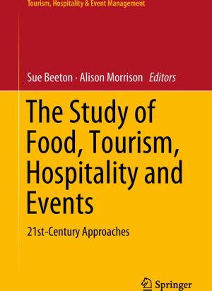 Cover of the book The Study of Food, Tourism, Hospitality and Events by Da Zhao