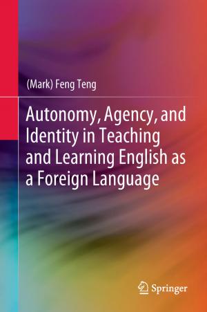Cover of the book Autonomy, Agency, and Identity in Teaching and Learning English as a Foreign Language by 