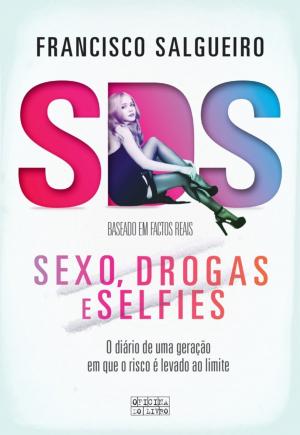 Cover of the book Sexo, Drogas e Selfies by José Milhazes