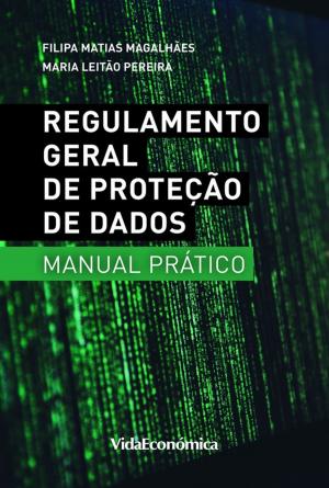 Cover of the book Regulamento Geral de Proteção de Dados - Manual Prático by Eliezer Ronda, Esteban Obando