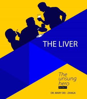 Cover of the book The Liver: The Unsung Hero. Volume One by Sam Hansen