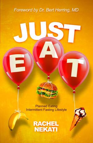 Cover of the book Just Eat: Planned Eating Intermittent Fasting Lifestyle by Katie Miles