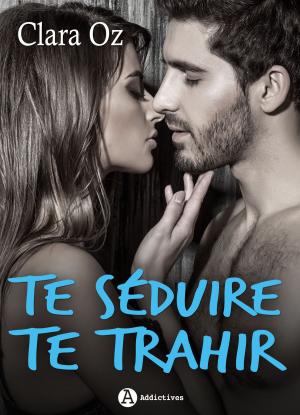 Book cover of Te séduire, te trahir