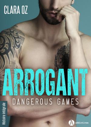 Cover of the book Arrogant - Histoire intégrale by Amber James