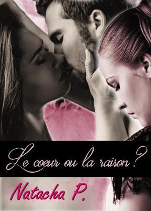 Cover of the book Le cœur ou la raison ? by Marie Meyer