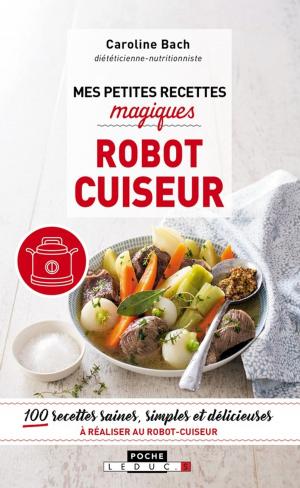 Cover of the book Mes petites recettes magiques robot cuiseur by Olivia Charlet, Alix Lefief-Delcourt
