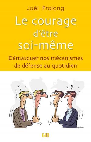 Cover of the book Le courage d'être soi-même by Joël Pralong