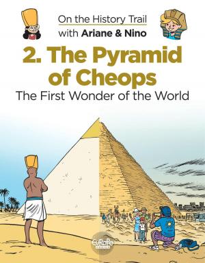 Cover of the book On the History Trail with Ariane & Nino 2. The Pyramid of Cheops by Eric Corbeyran, Amélie Sarn