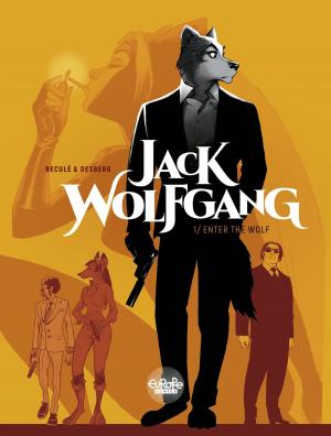 Cover of the book Jack Wolfgang 1. Enter the Wolf by Desberg Stephen
