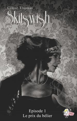 Cover of the book Skitswish, épisode 1 : Le prix du bélier by Frost Kay