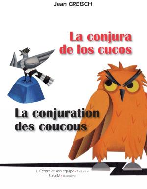 Cover of the book La conjura de los cucos : La conjuration des coucous by Jasmin Heymelaux