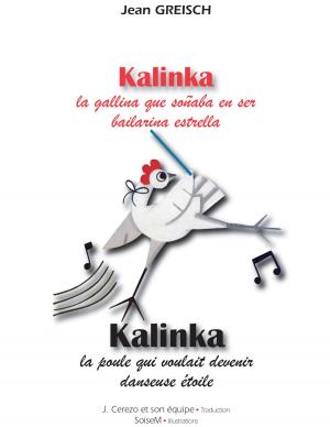 Book cover of Kalinka, la gallina que soñaba en ser bailarina estrella / Kalinka, la poule qui voulait devenir danseuse étoile