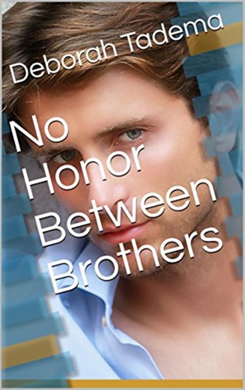 Cover of the book No Honor Between Brothers by Deborah Tadema, Deborah Tadema