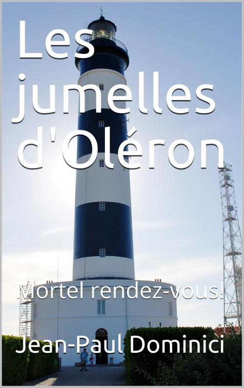 Cover of the book Les jumelles d'Oléron by Jean-Paul Dominici, éditions de la Sirène