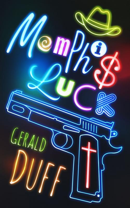 Cover of the book Memphis Luck by Gerald Duff, Brash Books