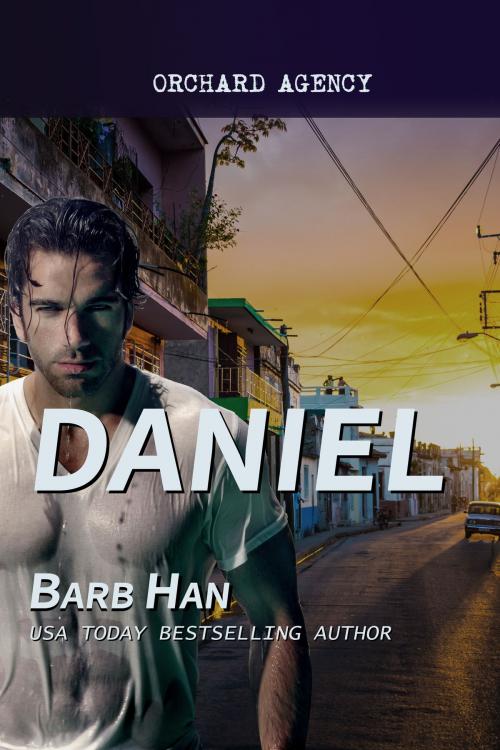 Cover of the book DANIEL: An Orchard Agency Novel by Barb Han, Barb Han