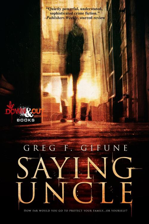 Cover of the book Saying Uncle by Greg F. Gifune, Down & Out Books