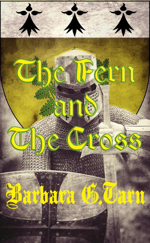Cover of the book The Fern and The Cross by Barbara G.Tarn, Unicorn Productions