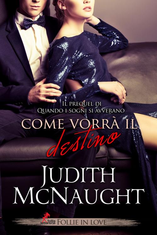 Cover of the book Come vorrà il Destino by Judith McNaught, Follie Letterarie
