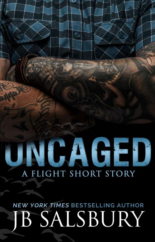 Cover of the book Uncaged by JB Salsbury, JB Salsbury LLC