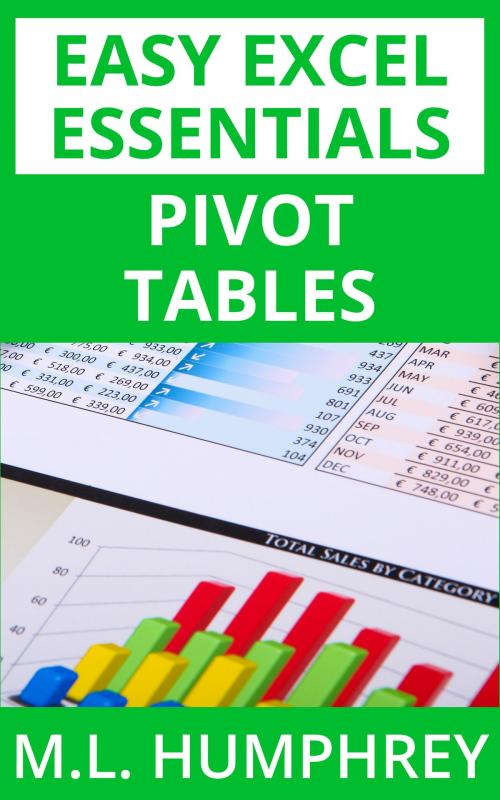 Cover of the book Pivot Tables by M.L. Humphrey, M.L. Humphrey