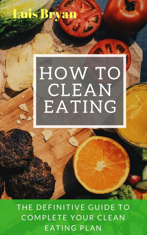 Cover of the book HOW TO CLEAN EATING by Luis Bryan, Thang Nguyen