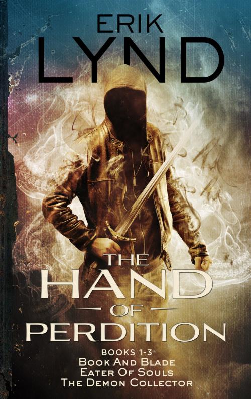 Cover of the book The Hand of Perdition Series Books 1-3 by Erik Lynd, Broken Gods Press