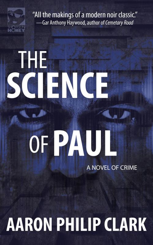 Cover of the book The Science of Paul by Aaron Philip Clark, Down & Out Books