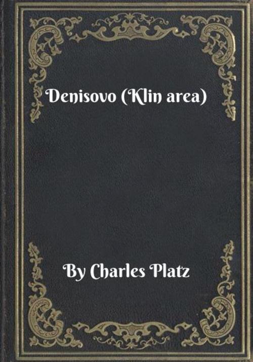 Cover of the book Denisovo (Klin area) by Charles Platz, Blackstone Publishing House
