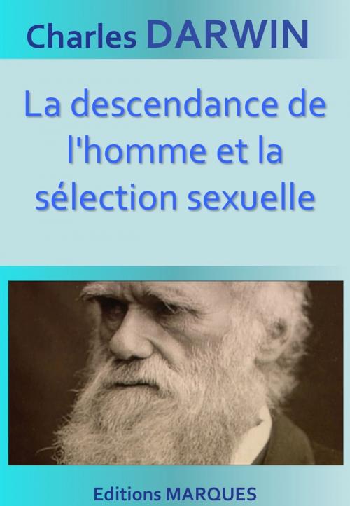 Cover of the book La descendance de l'homme et la sélection sexuelle by Charles Darwin, Editions MARQUES