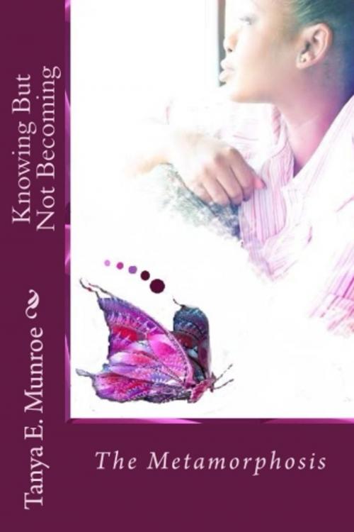 Cover of the book Knowing But Not Becoming by Tanya Munroe, Pro Type