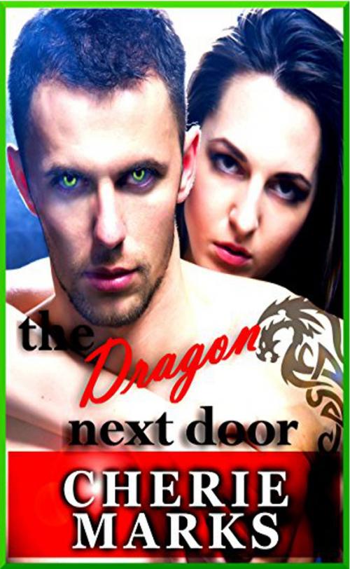 Cover of the book The Dragon Next Door by Cherie Marks, Timbercreek Press