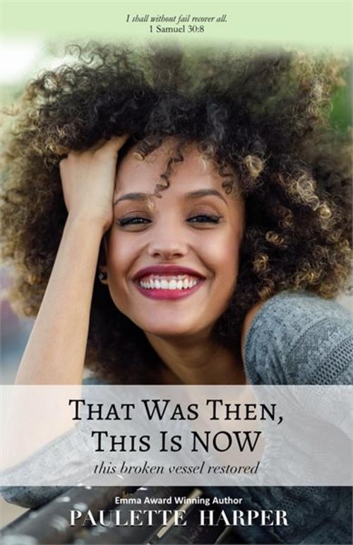 Cover of the book That Was Then, This Is Now by Paulette Harper, Thy Word Publishing