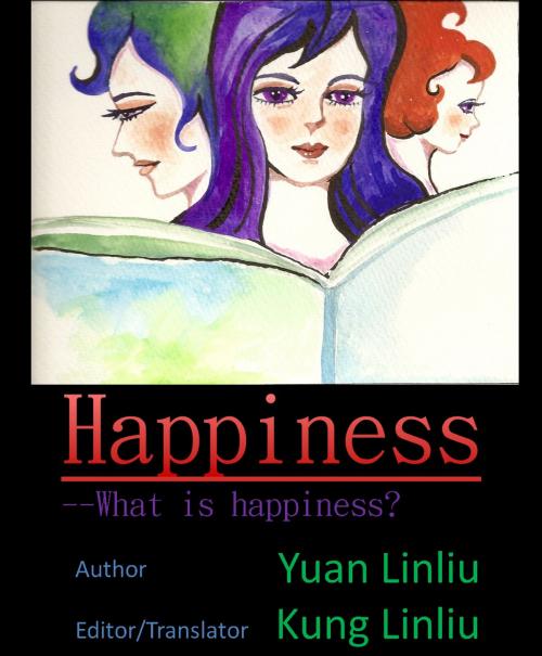 Cover of the book Happiness by Yuan Linliu, Kung Linliu, Yuan Linliu and Kung Linliu
