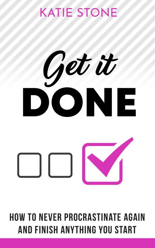 Cover of the book Get It Done by Katie Stone, Katie Stone
