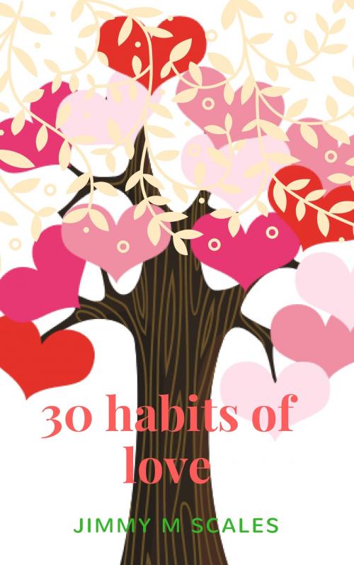 Cover of the book 30 habits of love by Jimmy M Scales, Thang Nguyen