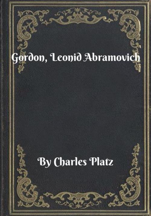 Cover of the book Gordon, Leonid Abramovich by Charles Platz, Blackstone Publishing House