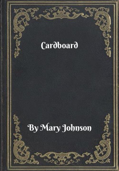 Cover of the book Cardboard by Mary Johnson, Blackstone Publishing House