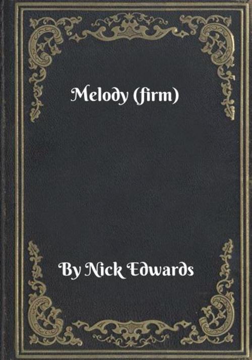 Cover of the book Melody (firm) by Nick Edwards, Blackstone Publishing House