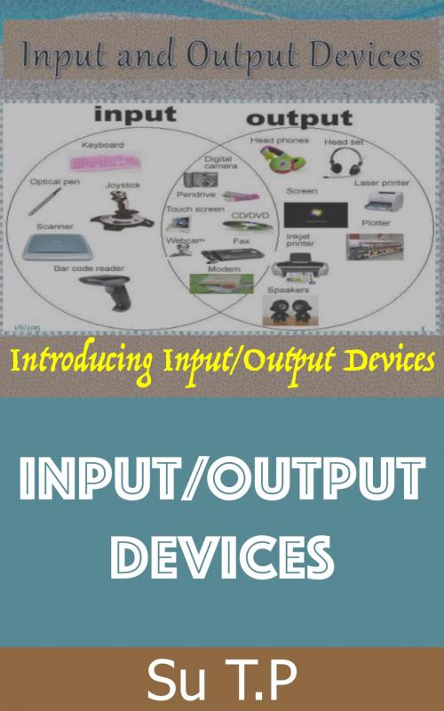 Cover of the book Input/Output Devices by Su TP, Su TP