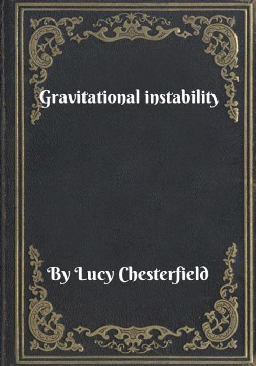 Cover of the book Gravitational instability by Lucy Chesterfield, Blackstone Publishing House