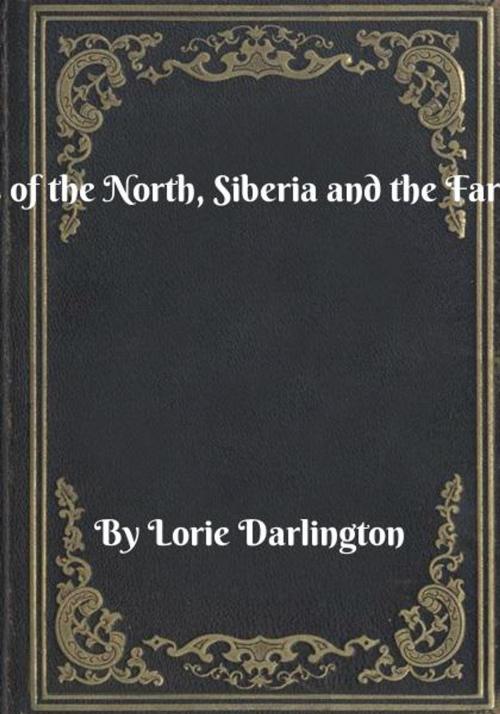 Cover of the book Indigenous ethnic groups of the North, Siberia and the Far East Russian Federation by Lorie Darlington, Blackstone Publishing House