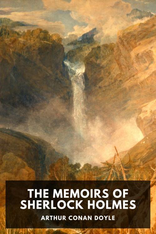 Cover of the book The Memoirs of Sherlock Holmes by Sir Arthur Conan Doyle, Standard eBooks, Wyatt Avery