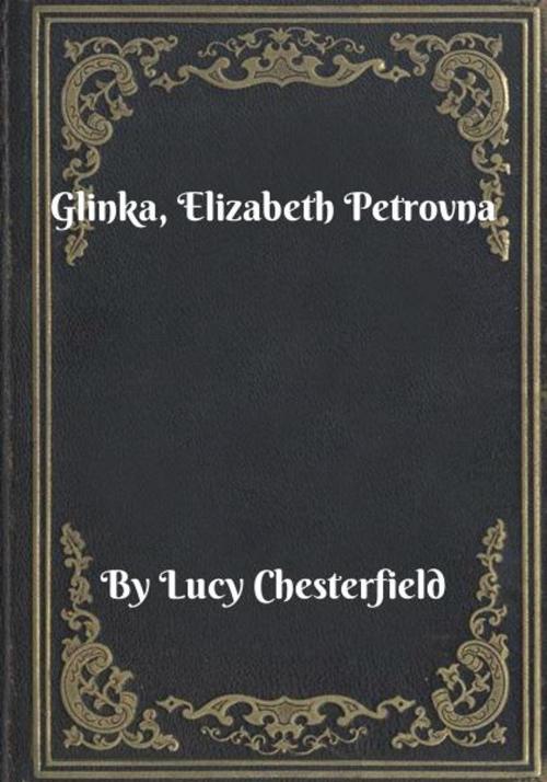 Cover of the book Glinka, Elizabeth Petrovna by Lucy Chesterfield, Blackstone Publishing House